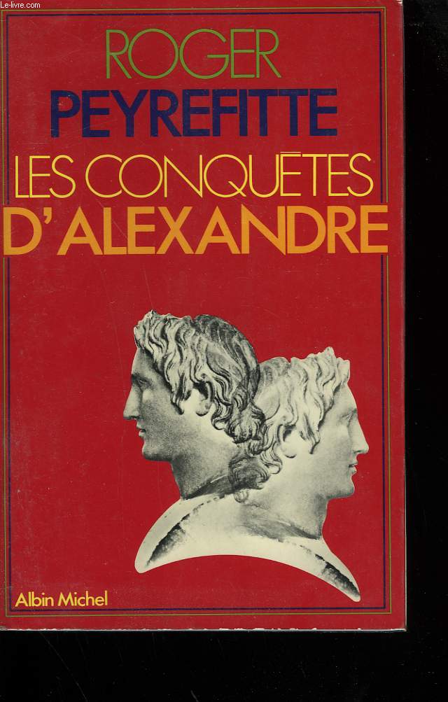LES CONQUETES D'ALEXANDRE LE GRAND.