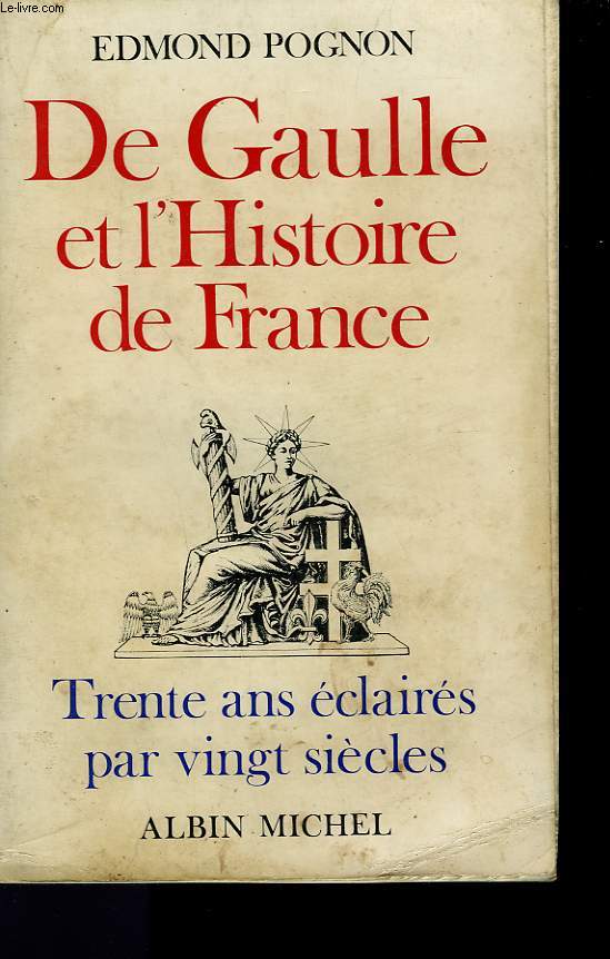 DE GAULLE ET L'HISTOIRE DE FRANCE.