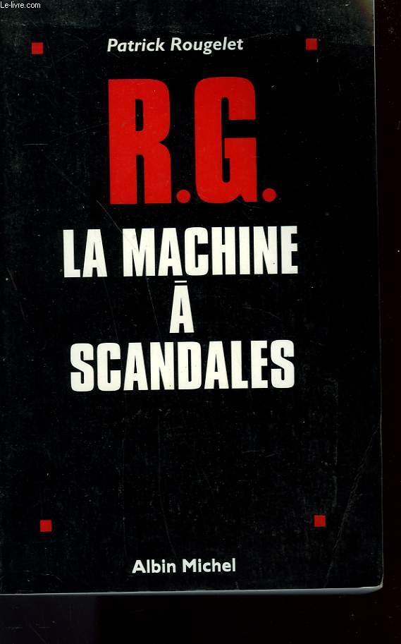 R.G. LA MACHINE A SCANDALES.