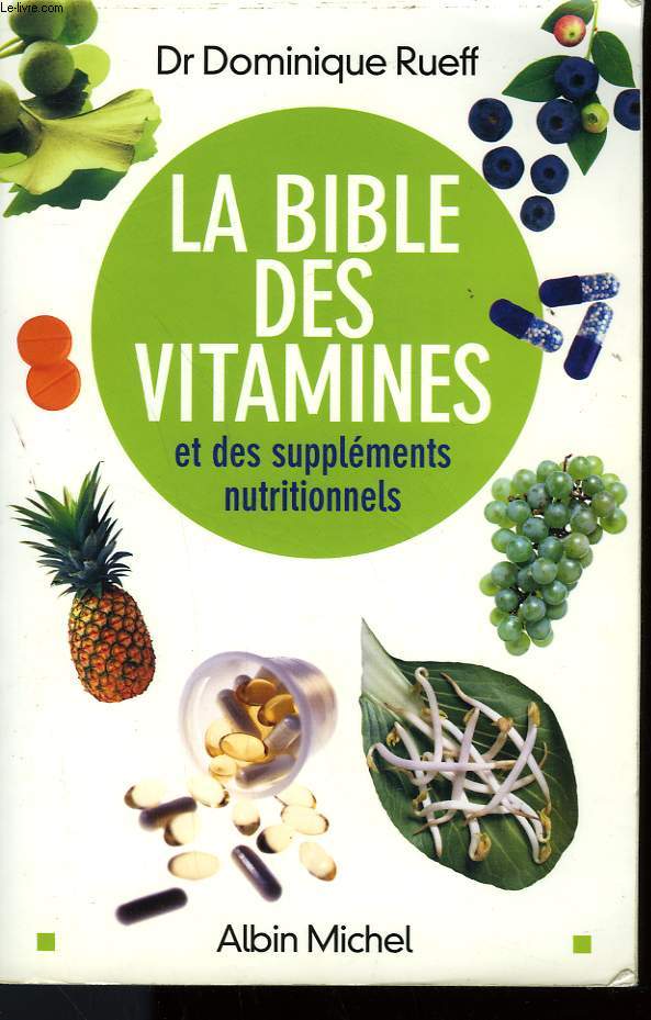LA BIBLE DES VITAMINES ET DES SUPPLEMENTS NUTRITIONNELS.