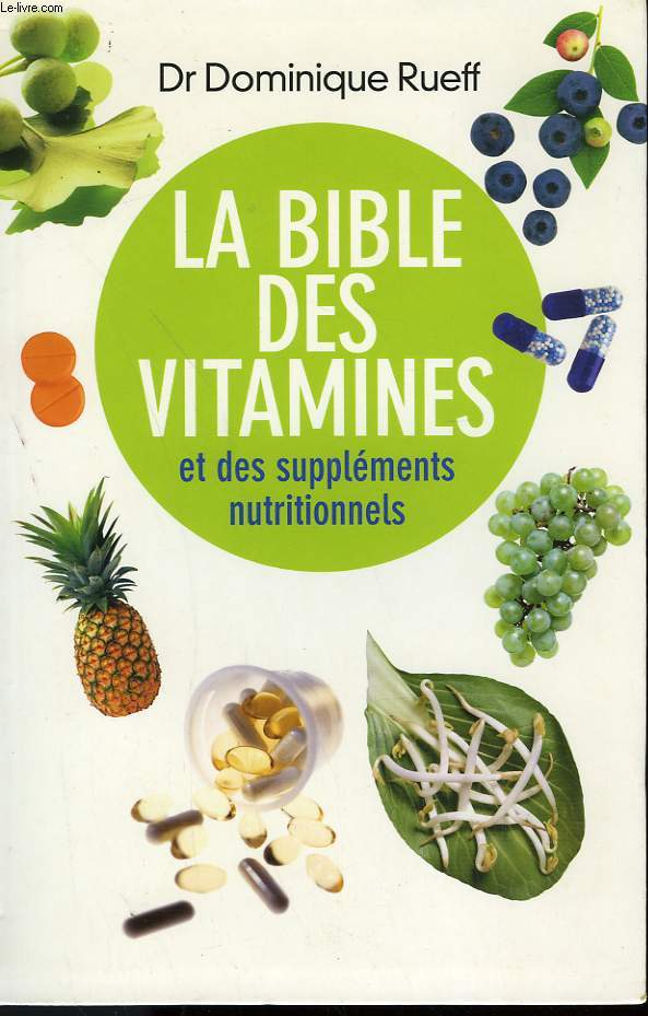 LA BIBLE DES VITAMINES ET DES SUPPLEMENTS NUTRITIONNELS.