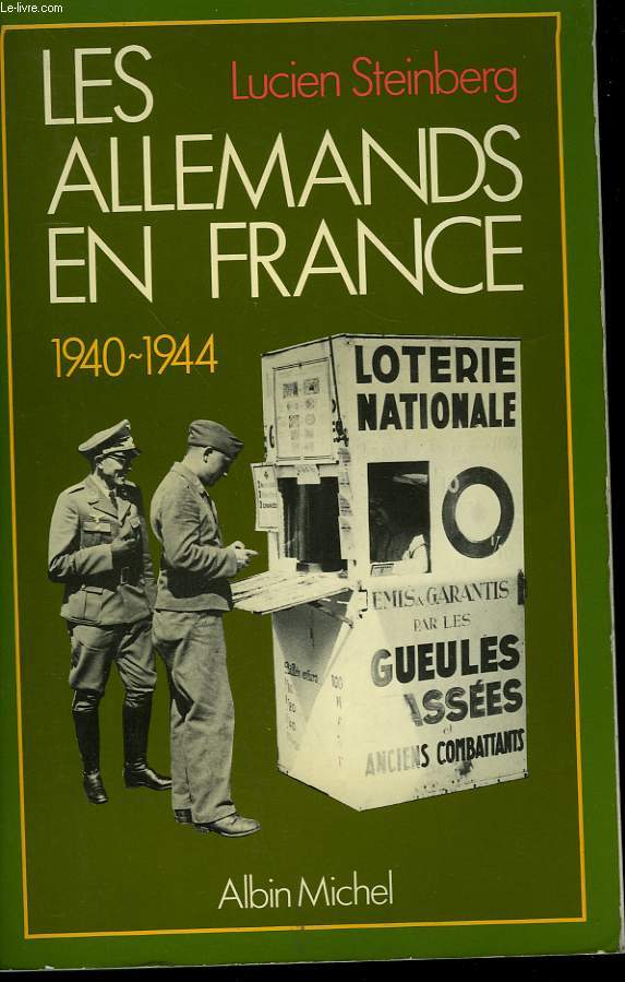 LES ALLEMANDS EN FRANCE. 1940-1944.
