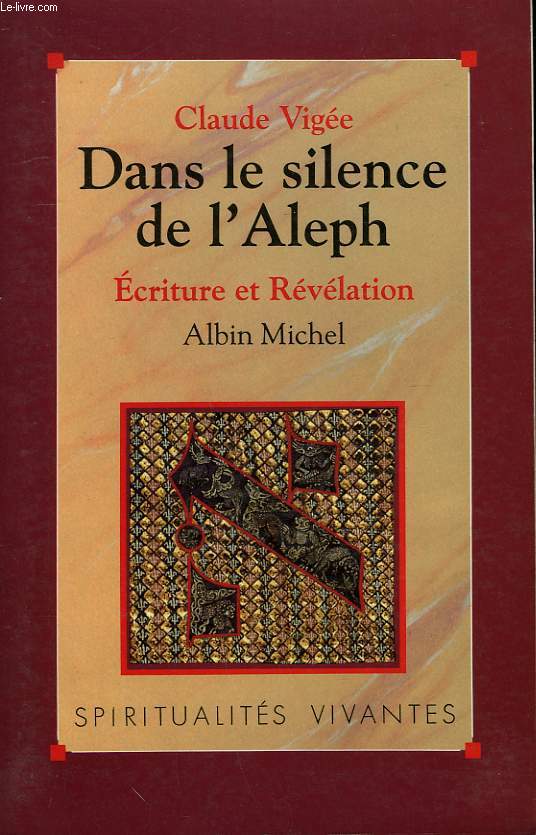 DANS LE SILENCE DE L'ALEPH. ECRITURE ET REVELATION.