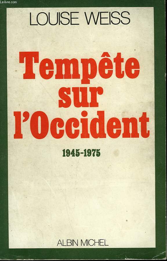 TEMPETE SUR L'OCCIDENT. 1945-1975.
