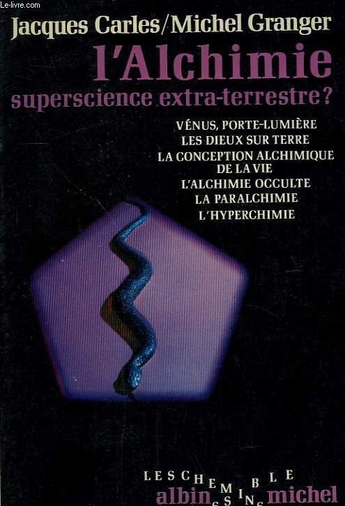 L'ALCHIMIE SUPERSCIENCE EXTRA-TERRESTRE?
