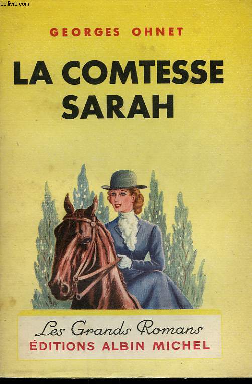 LA COMTESSE SARAH. COLLECTION LES GRANDS ROMANS.