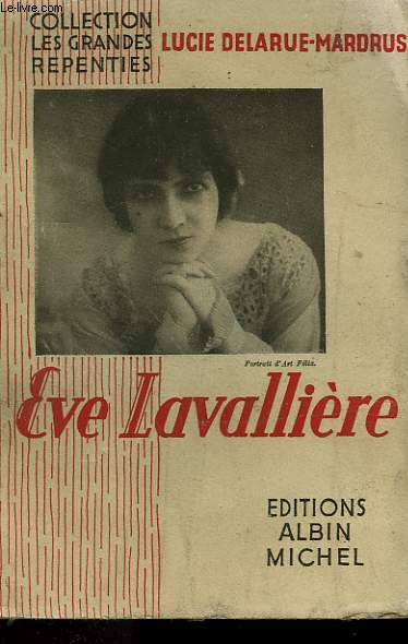 EVE LAVALLIERE. COLLECTION LES GRANDES REPENTIES.