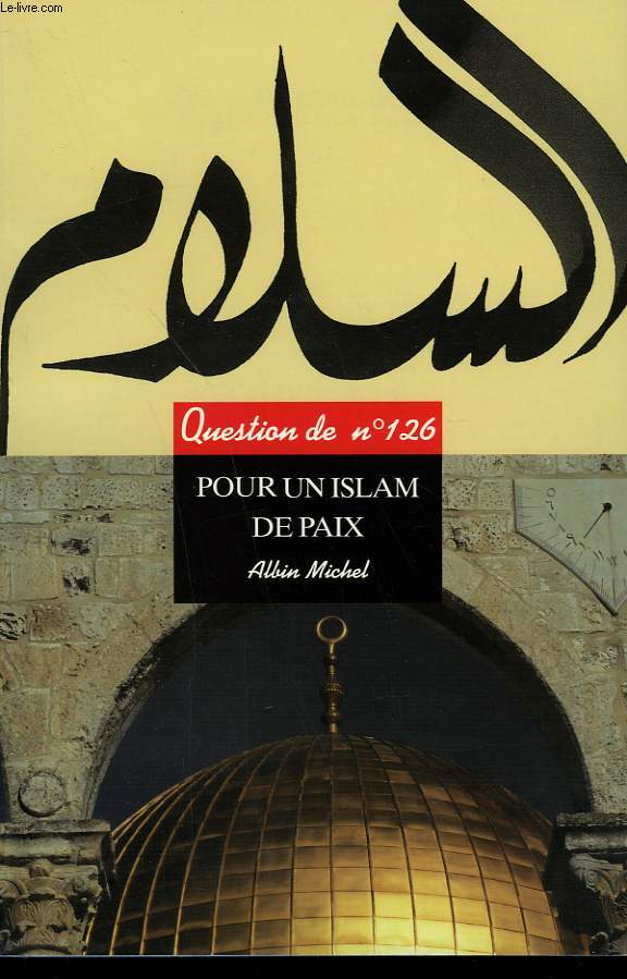 QUESTION DE N 126. POUR UN ISLAM DE PAIX.