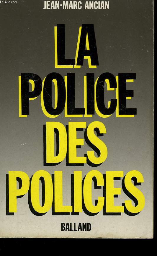 LA POLICE DES POLICES.
