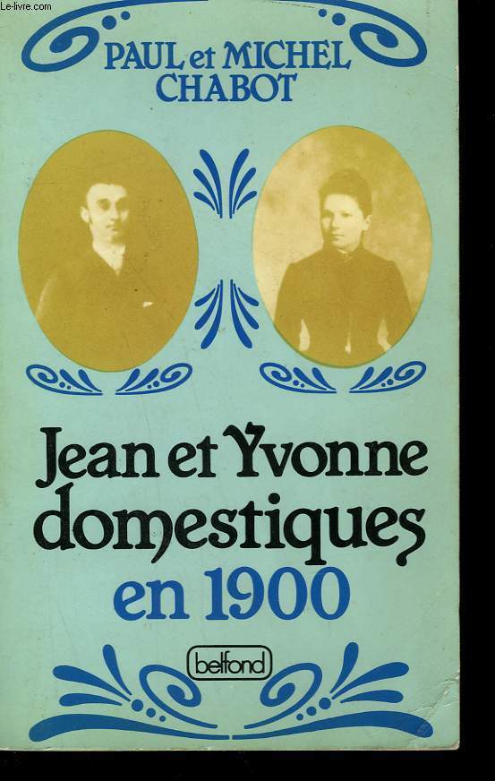 JEAN ET YVONNE DOMESTIQUES EN 1900.