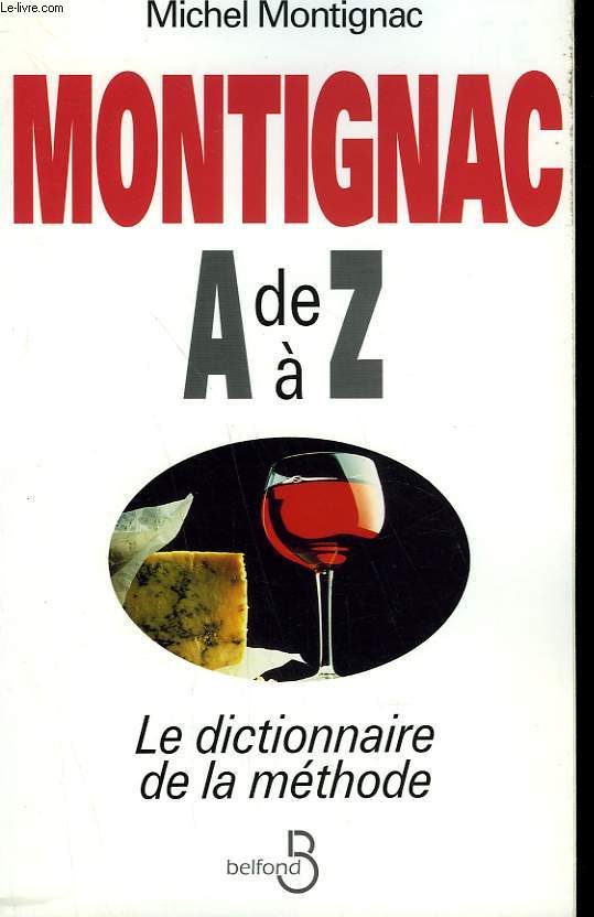 MONTIGNAC DE A  Z. LE DICTIONNAIRE DE LA METHODE.