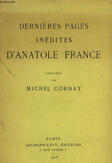 DERNIERES PAGES INEDITES D'ANATOLE FRANCE.