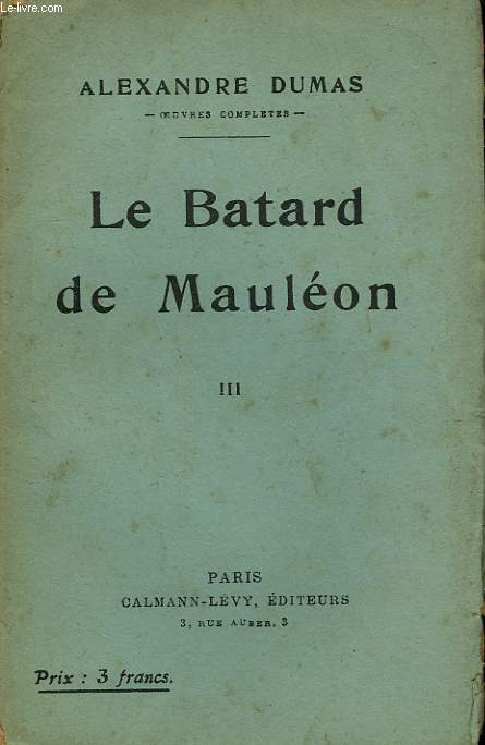 LE BATARD DE MAULEON. TOME 3.