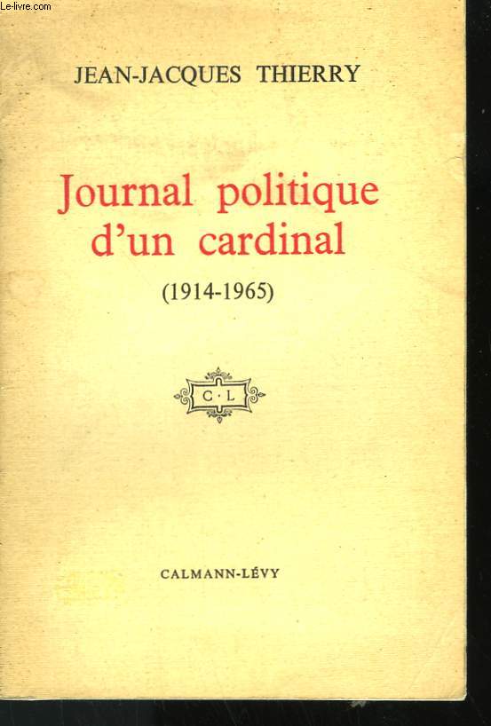 JOURNAL POLITIQUE D'UN CARDINAL. ( 1914-1965)