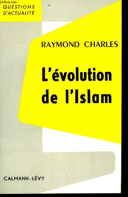L'EVOLUTION DE L'ISLAM.