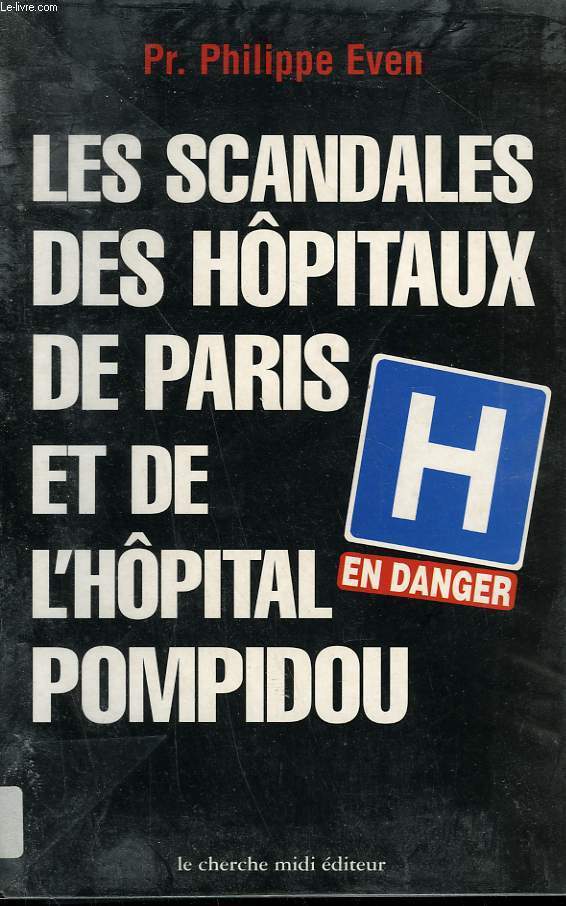 LES SCANDALES DES HOPITAUX DE PARIS ET DE L'HOPITAL POMPIDOU.