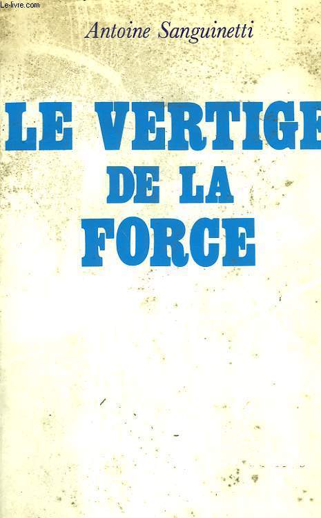 LE VERTIGE DE LA FORCE.