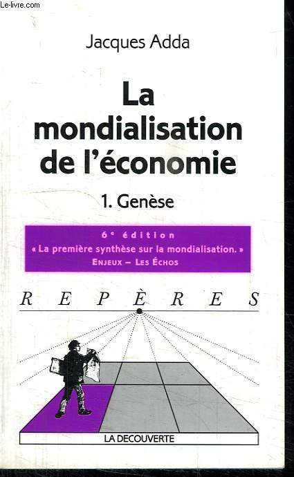 LA MONDIALISATION DE L ECONOMIE. 1 GENESE. COLLECTION REPERES N 198