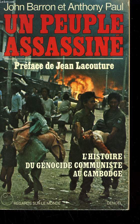 UN PEUPLE ASSASSINE. L'HISTOIRE DU GENOCIDE COMMUNISTE AU CAMBODGE.