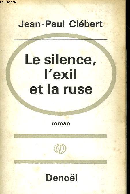 LE SILENCE, L'EXIL ET LA RUSE.