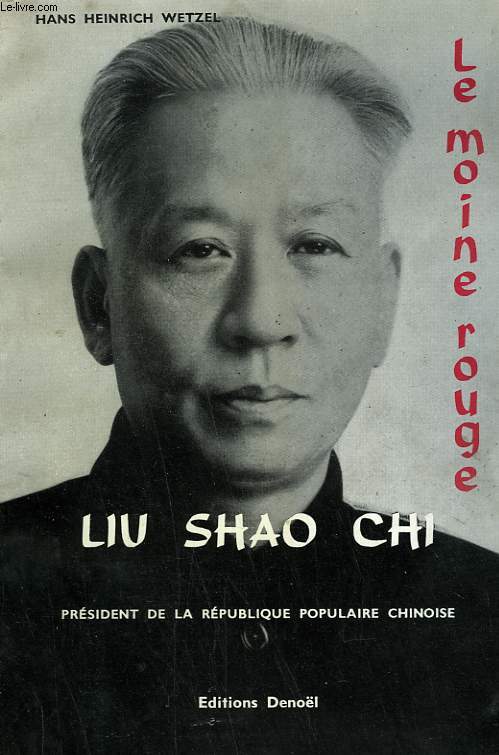 LIU SHAO CHI. LE MOINE ROUGE.