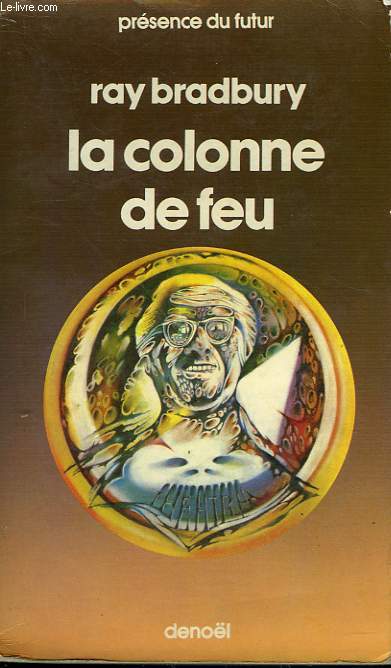 LA COLONNE DE FEU. COLLECTION PRESENCE DU FUTUR N 268.