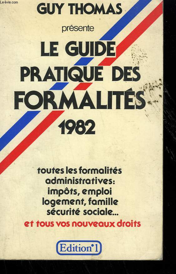LE GUIDE PRATIQUE DES FORMALITES 1982.