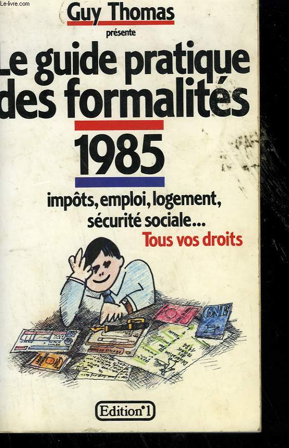 LE GUIDE PRATIQUE DES FORMALITES 1985.