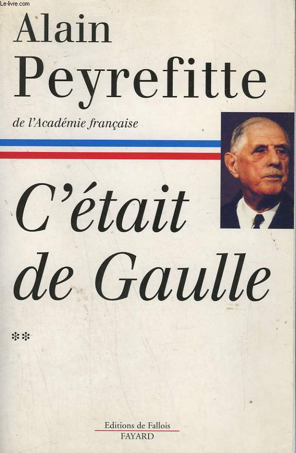 C'ETAIT DE GAULLE. TOME 2 : LA FRANCE REPREND SA PLACE DANS LE MONDE.