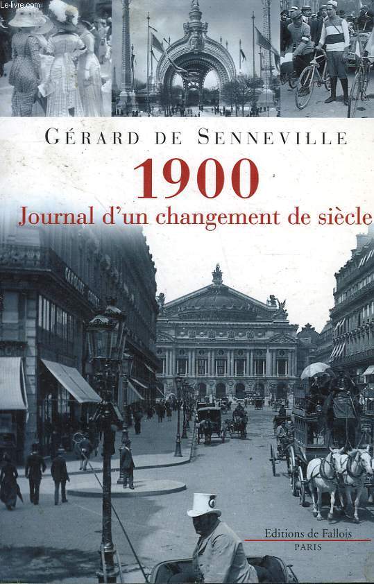 1900. JOURNAL D'UN CHANGEMENT DE SIECLE.