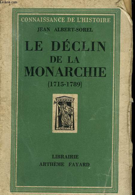 LE DECLIN DE LA MONARCHIE. 1715-1789.