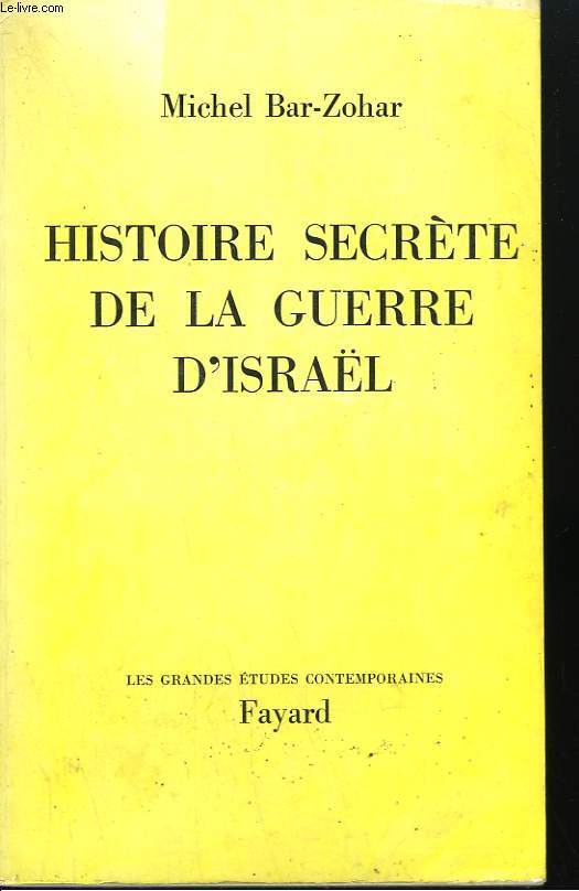 HISTOIRE SECRETE DE LA GUERRE D'ISRAEL.