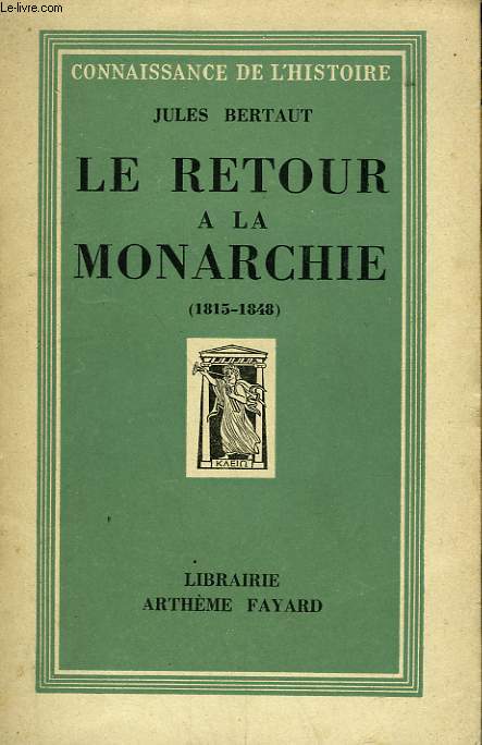 LE RETOUR A LA MONARCHIE. ( 1815-1848).