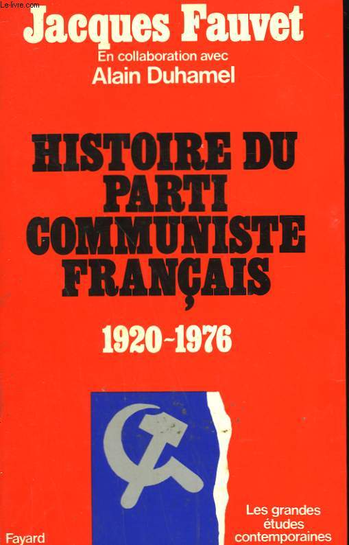 HISTOIRE DU PARTI COMMUNISTE FRANCAIS. 1920-1976.
