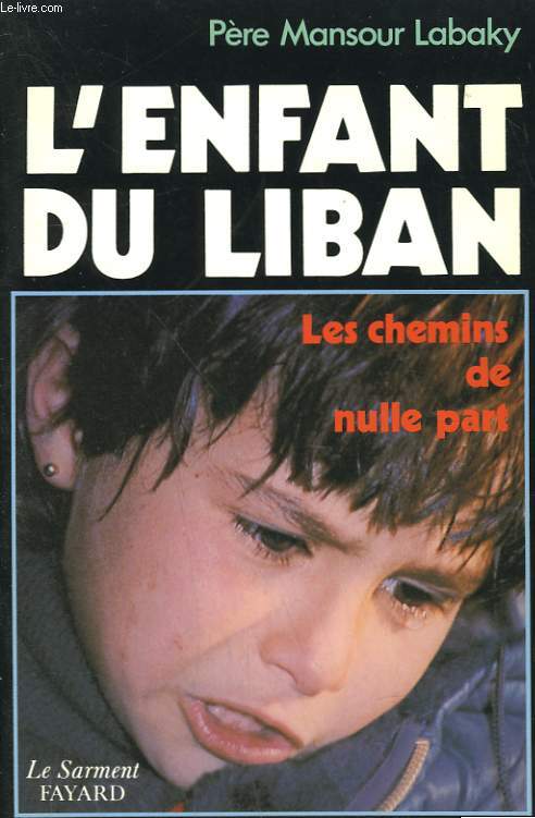 L'ENFANT DU LIBAN. LES CHEMINS DE NULLE PART.