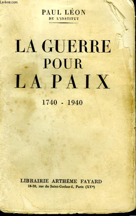 LA GUERRE POUR LA PAIX. 1470-1940.