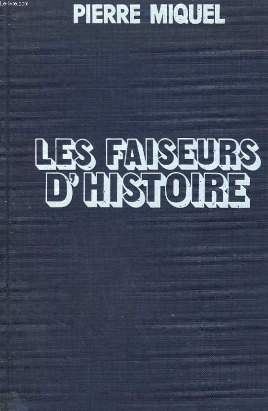 LES FAISEURS D'HISTOIRE.