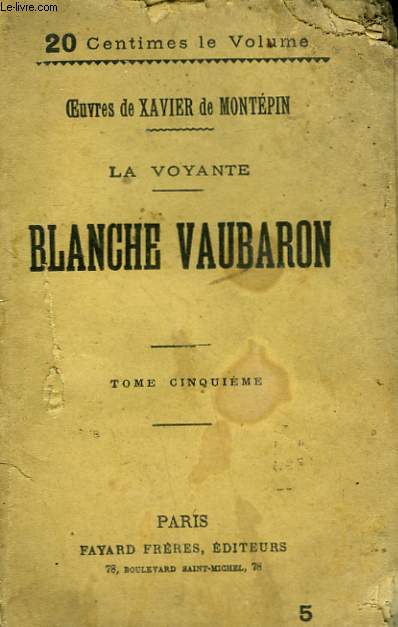 LA VOYANTE. TOME 5 : BLANCHE VAUBARON.