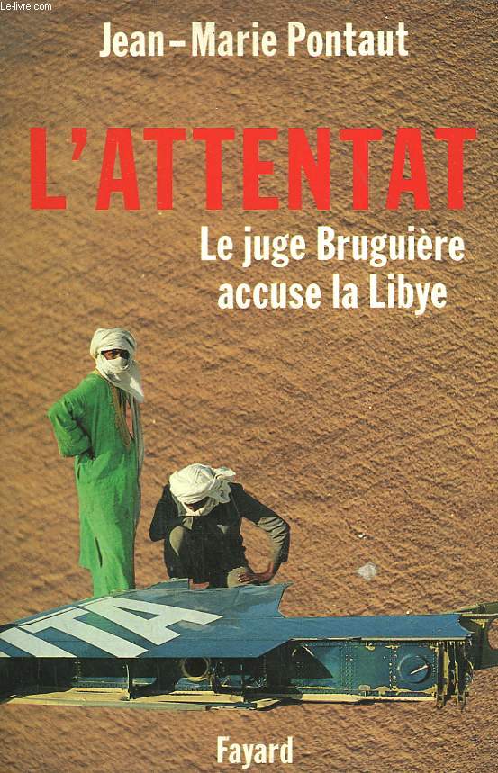 L'ATTENTAT. LE JUGE BRUGUIERE ACCUSE LA LIBYE.