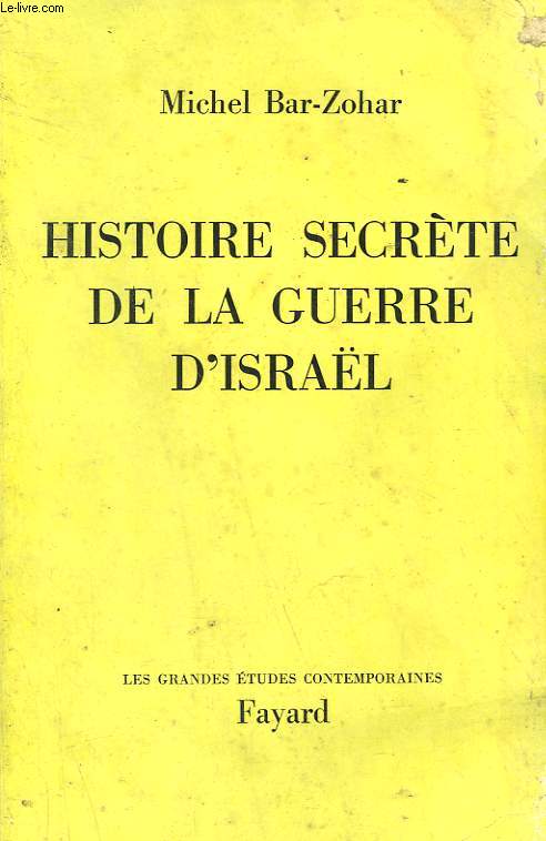 HISTOIRE SECRETE DE LA GUERRE D'ISRAL.