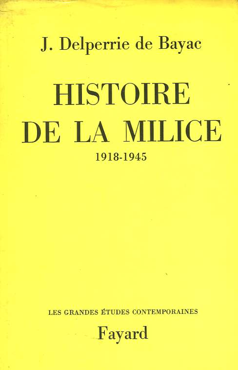 HISTOIRE DE LA MILICE. 1918-1945.