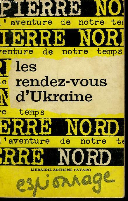 L'AVENTURE DE NOTRE TEMPS N 2 . LES RENDEZ - VOUS D'UKRAINE.