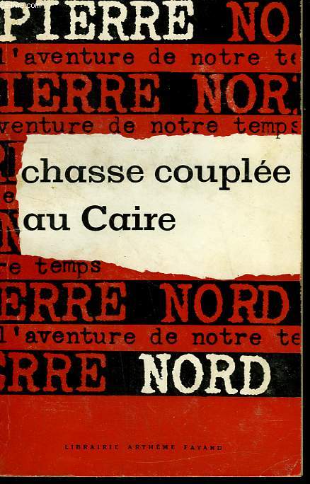 L'AVENTURE DE NOTRE TEMPS N 6 . CHASSE COUPLEE AU CAIRE.