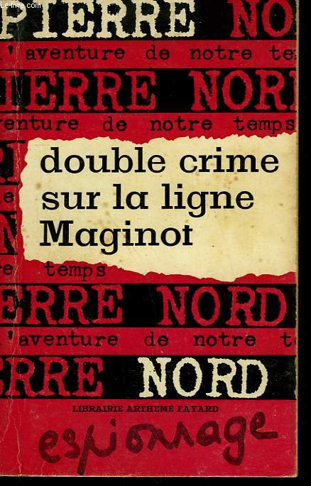 L'AVENTURE DE NOTRE TEMPS N 7 . DOUBLE CRIME SUR LA LIGNE MAGINOT.