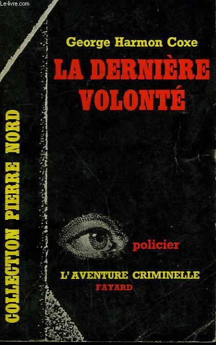 LA DERNIERE VOLONTE. COLLECTION L'AVENTURE CRIMINELLE N 128