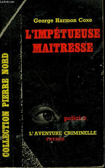 L'IMPETUEUSE MAITRESSE. COLLECTION L'AVENTURE CRIMINELLE N 134