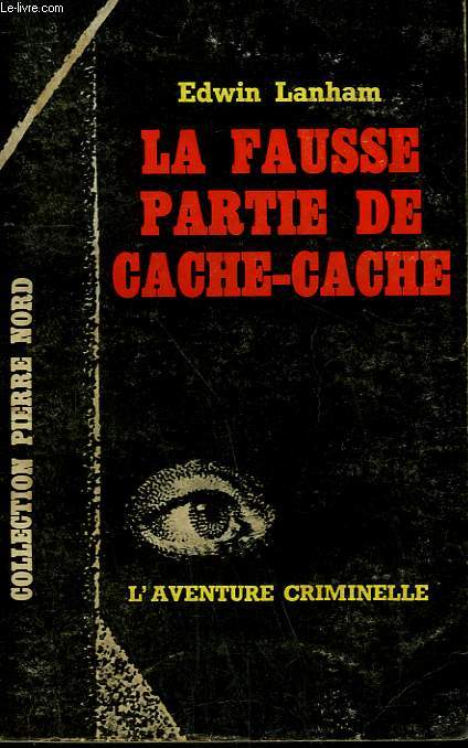 LA FAUSSE PARTIE DE CACHE-CACHE. COLLECTION L'AVENTURE CRIMINELLE N 156