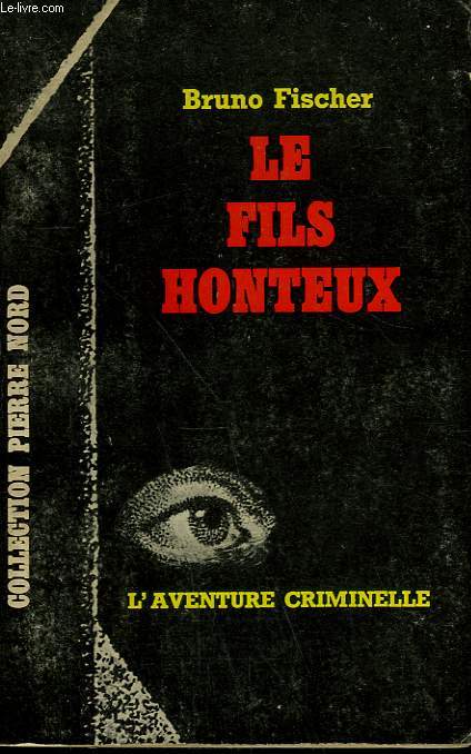 LE FILS HONTEUX. COLLECTION L'AVENTURE CRIMINELLE N 177