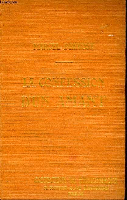 LA CONFESSION D'UN AMANT. COLLECTION DE BIBLIOTHEQUE N 13.