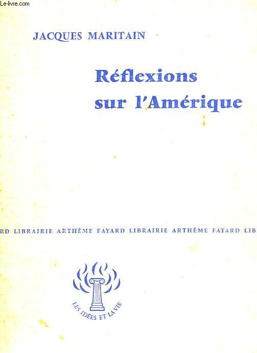 REFLEXIONS SUR L'AMERIQUE. COLLECTION : LES IDEES ET LA VIE